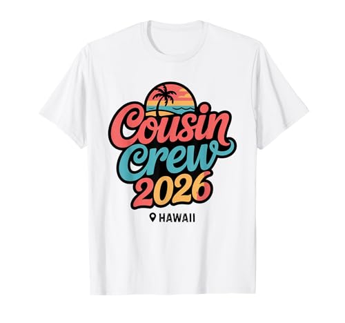 Cousin Crew 2026 Hawaii Vacay Squad Family Vacation Trip T-Shirt