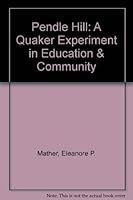 Pendle Hill: A Quaker Experiment in Education & Community 0875749542 Book Cover