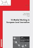 Tri-Medial Working in European Local Journalism 3832944206 Book Cover