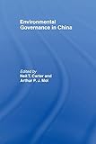 Environmental Governance in China (Environmental Politics)