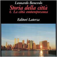 Storia della Città 4 la Città Contemporanea: Vol