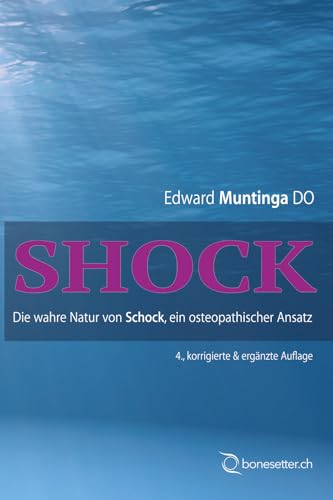 Schock: Die wahre Natur von Schock, ein osteopathischer Ansatz