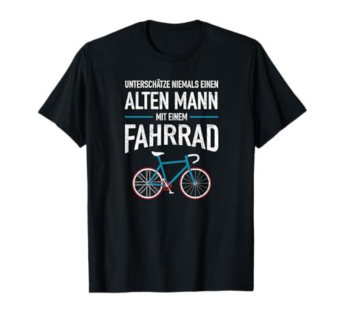 Unterschätze Niemals Einen Alten Mann Mit Einem Fahrrad T-Shirt