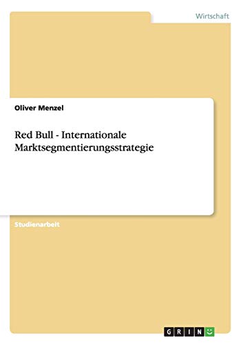 Preisvergleich Produktbild Red Bull: Internationale Marktsegmentierungsstrategie