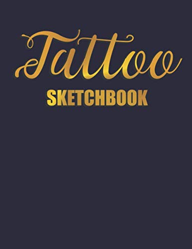 Tattoo Sketchbook: Tattoos Design Journal Illustration Sketching Template Notebook for Cool Illustrated Art Tattoo Artist
