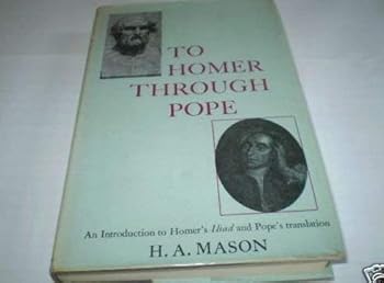 Hardcover To Homer through Pope;: An introduction to Homer's Iliad and Pope's translation, Book