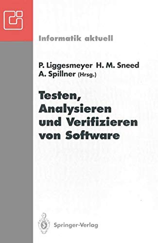 Testen, Analysieren und Verifizieren von Software: Arbeitskreis Testen, Analysieren und Verifizieren von Software der Fachgruppe Software-Engineering ... aktuell) (German and English Edition)