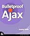 Bulletproof Ajax
