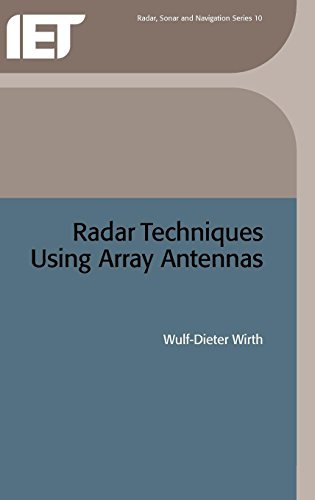 Radar Techniques Using Array Antennas (FEE radar, sonar, navigation & avionics series) (Radar, Sonar and Navigation)
