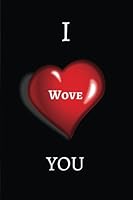 I Wove You: Lined Journal Notebook 1542610419 Book Cover