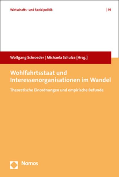 Wohlfahrtsstaat Und Interessenorganisationen Im Wandel: Theoretische Einordnungen Und Empirische Befunde (Wirtschafts- Und Sozialpolitik) (German Edition)      Paperback – September 1, 2019