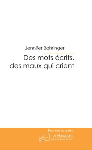 Télécharger Des mots écrits, des maux qui crient (Fiction et Littérature) Gratuit