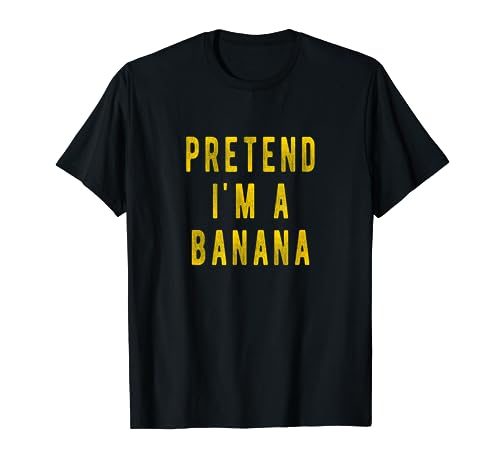 Pretend I am a Banana Shirt Banana Costume Uomo e Donna Maglietta