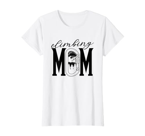 Climbing Mom Funny Rock Climber Mothers Women Boulder Camiseta