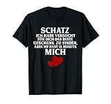 Du hast ja bereits mich Valentinstag Shatz T-shirt