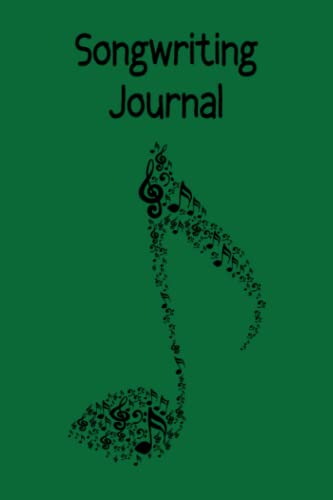 Songwriting Journal: Lined Paper & Music Manuscript Paper for Writing Lyrics & Composing Music| Blank Staff Paper Notebook, 8 Staves per Page | Music Journal | 6" x 9" | 120 Pages | Green Cover