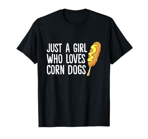 Funny Corndog Girl Just a Girl Who Loves Corn Dogs T-Shirt
