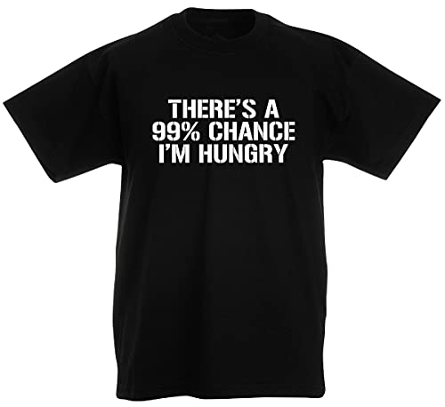 loltops There's A 99% Chance I'm Hungry, Novelty T-Shirt Stocking Fillers, Teenage Boys Gifts for Kids Teens (12-13 Years, Black)