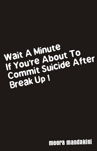 ‘Wait A Minute If You’re About To Commit Suicide After Break Up’:...