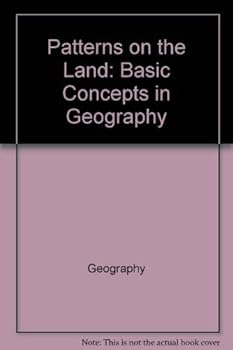 Paperback Patterns on the Land: Basic Concepts in Geography (Fundamentals of Geography) Book