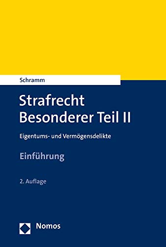 Strafrecht Besonderer Teil II: Eigentums- und Vermögensdelikte Strafrecht Besonderer Teil II: Eigentums- und Vermögensdelikte