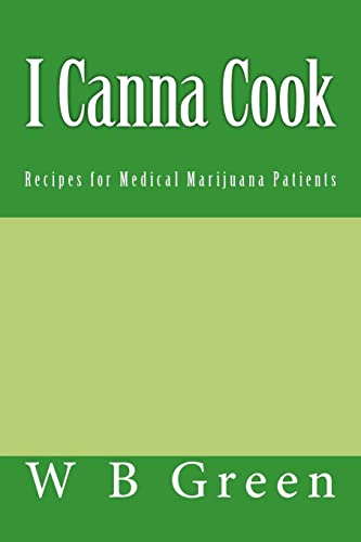 I Canna Cook: Recipes for Medical Marijuana Patients