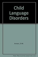 Child language disorders 0801602882 Book Cover