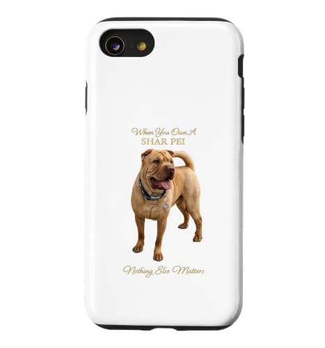 When You own a Shar Pei Nothing Else Matters Case for iPhone SE (2020) / 7/8