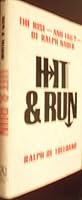 Hit & run: The rise--and fall?--of Ralph Nader 0870002872 Book Cover