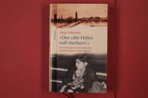'Der olle Hitler soll sterben!' Erinnerungen an den jüdischen Kindertransport nach England