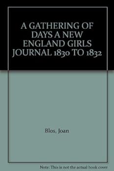 Paperback A Gathering of Days a New England Girls Journal 1830 to 1832 Book