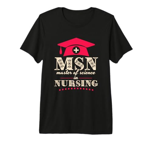 MSN Master of Science in Nursing College Graduation T-Shirt