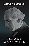 Chosen Peoples: With a Chapter From English Humorists of To-day by J. A. Hammerton (English Edition)