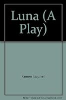 Luna: A Play for Young Audiences 1583427163 Book Cover