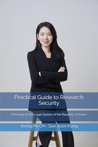 Practical Guide to Research Security: Focusing on the Legal System of the Republic of Korea