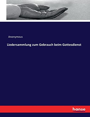 Liedersammlung zum Gebrauch beim Gottesdienst (German Edition)