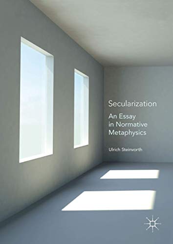 Secularization: An Essay in Normative Metaphysics view 2