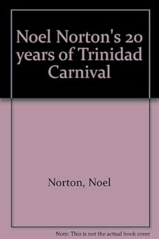 Paperback Noel Norton's 20 years of Trinidad carnival Book