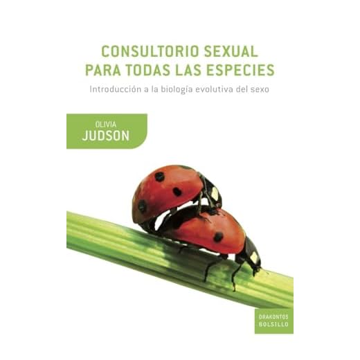 Consultorio sexual para todas las especies: Introducción a la biología evolutiva del sexo (Drakontos Bolsillo)