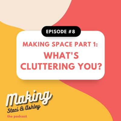 『Episode 8: Making Space Part 1: What's Cluttering You?』のカバーアート