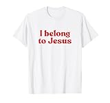 I Belong To Jesus Tshirt