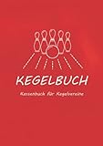Kegelbuch - Kegelkasse - Kassenbuch für Kegelvereine und Hobbykegler: Übersichtliches Kassenbuch zur Verwaltung der Kegelkasse. 60 Seiten im Format DIN A4 (210x297mm). Cover rot.