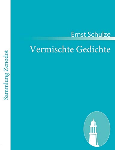 Vermischte Gedichte: (Geschrieben vor dem Jahre 1813.) (German Edition)