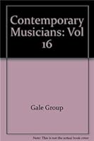 Contemporary Musicians, Volume 16 0810393174 Book Cover