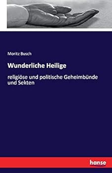 Paperback Wunderliche Heilige: religiöse und politische Geheimbünde und Sekten [German] Book