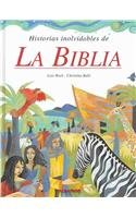 Historias inolvidables de La Biblia/ Unforgettable Bible Stories (Spanish Edition)