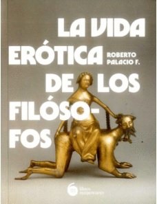 Paperback LA VIDA ERÓTICA DE LOS FILÓSOFOS [Spanish] Book