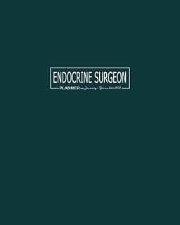 Endocrine Surgeon Planner: January - December 2022: Daily Appointment Calendar and Productivity Organizer: 52 Weeks To-Do Lists, Monthly Budget Sheets ... and Passwords: Dot Grid Note-Taking Pages