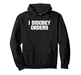 I Disobey Orders – Dictons sarcastiques drôles Attitude Designs fantaisie humour tendance drôle hilarant mignon cool