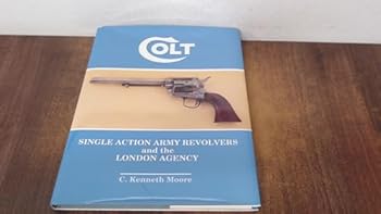 Hardcover Colt Single Action Army Revolvers and the London Agency Book